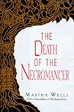 Wells, Martha: Death of the Necromancer Wells, Martha: Death of the Necromancer