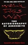 Davis, Stephen: Walk This Way: The Autobiography of Aerosmith Davis, Stephen: Walk This Way: The Autobiography of Aerosmith