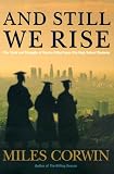 Corwin, Miles: And Still We Rise: The Trials and Triumphs of Twelve Gifted Inner-City High School Students Corwin, Miles: And Still We Rise: The Trials and Triumphs of Twelve Gifted Inner-City High School Students