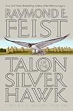 Feist, Raymond E.: Talon of the Silver Hawk