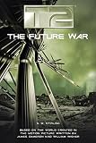 Stirling, S. M.: T2: The Future War