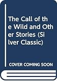 London, Jack: Call of the Wild and Other Stories London, Jack: Call of the Wild and Other Stories