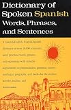 U. S. Armed Forces: Dictionary of Spoken Spanish Words, Phrases, Sentences