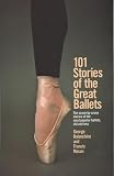 Balanchine, George: 101 Stories of the Great Ballets Balanchine, George: 101 Stories of the Great Ballets