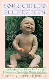 Briggs, Dorothy Corkille: Your Child's Self-Esteem Briggs, Dorothy Corkille: Your Child's Self-Esteem