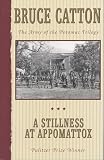 Catton, Bruce: A Stillness at Appomattox Catton, Bruce: A Stillness at Appomattox