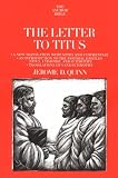 Quinn, Jerome D.: Letter to Titus Vol. 35 : A New Translation with Notes and Commentary
