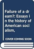 Laslett, John H.: Failure of a Dream: Essays in the History of American Socialism