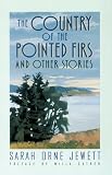Jewett, Sarah Orne: Country of the Pointed Firs Jewett, Sarah Orne: Country of the Pointed Firs