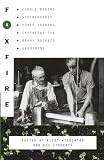 Wiggington, Eliot: Foxfire 4: Fiddle Making, Springouses, Horse Trading, Sassafras Tea, Berry Buckets, Gardening, and Further Affairs of Plain Living Wiggington, Eliot: Foxfire 4: Fiddle Making, Springouses, Horse Trading, Sassafras Tea, Berry Buckets, Gardening, and Further Affairs of Plain Living