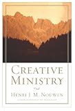 Nouwen, Henri J.M.: Creative Ministry Nouwen, Henri J.M.: Creative Ministry