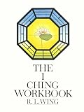 Wing, R.L.: The I Ching Workbook Wing, R.L.: The I Ching Workbook