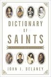 Delaney, John J.: Dictionary of Saints Delaney, John J.: Dictionary of Saints