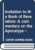 Schussler Fiorenza, Elisabeth: Invitation to the Book of Revelation: A Commentary on the Apocalypse with Complete Text from the Jerusalem Bible