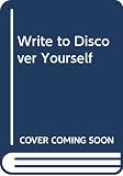 Vaughn, Ruth: Write to Discover Yourself Vaughn, Ruth: Write to Discover Yourself
