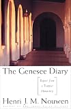 Nouwen, Henri J.M.: The Genesee Diary: Report from a Trappist Monastery Nouwen, Henri J.M.: The Genesee Diary: Report from a Trappist Monastery