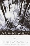 Nouwen, Henri J. M.: Cry for Mercy: Prayers from the Genesee Nouwen, Henri J. M.: Cry for Mercy: Prayers from the Genesee