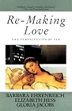 Ehrenreich, Barbara: Re-Making Love: The Feminization of Sex