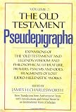 Charlesworth, James H.: Old Testament Pseudepigrapha: Expansions of the "Old Testament" and Legends, Wisdom and Philosophical Literature, Prayers, Psalms, and Odes, Fragmen