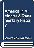 Williams, William Appleman: America in Vietnam: A Documentary History