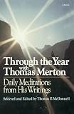McDonnell, Thomas P.: Through the Year With Thomas Merton: Daily Meditations from His Writings
