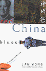 Wong, Jan: Red China Blues