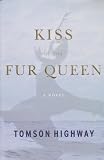 Highway, Tomson: Kiss of the Fur Queen Highway, Tomson: Kiss of the Fur Queen