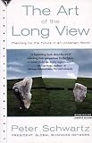 Schwartz, Peter: The Art of the Long View: Paths to Strategic Insight for Yourself and Your Company Schwartz, Peter: The Art of the Long View: Paths to Strategic Insight for Yourself and Your Company