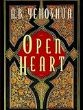 Yehoshua, Abraham B.: Open Heart Yehoshua, Abraham B.: Open Heart
