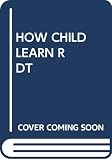 Holt, John Caldwell: How Children Learn Holt, John Caldwell: How Children Learn