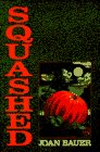 Bauer, Joan: Squashed Bauer, Joan: Squashed
