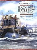 Sutcliff, Rosemary: Black Ships Before Troy