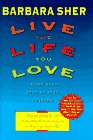 Live the Life You Love: In Ten Easy Step-By Step Lessons (0385316623) by Sher, Barbara Sher, Barbara: Live the Life You Love: In Ten Easy Step-By Step Lessons