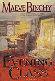 Binchy, Maeve: Evening Class Binchy, Maeve: Evening Class