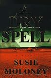 Moloney, Susie: A Dry Spell Moloney, Susie: A Dry Spell