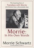 Schwartz, Morrie: Morrie in His Own Words