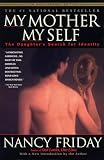 Friday, Nancy: My Mother/My Self: The Daughter's Search for Identity