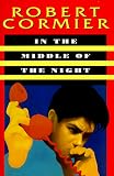 Cormier, Robert: In the Middle of the Night Cormier, Robert: In the Middle of the Night