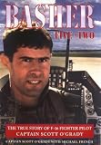 O'Grady, Scott: Basher Five-Two : The True Story of F-16 Fighter Pilot Captain Scott O'Grady