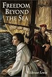 Lewin, Waldtraut: Freedom Beyond the Sea Lewin, Waldtraut: Freedom Beyond the Sea