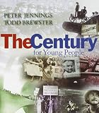 Jennings, Peter: The Century for Young People Jennings, Peter: The Century for Young People