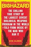 Handelman, Stephen: Biohazard: The Chilling True Story of the Largest Covert Biological Weapons Program in the World-Told from Inside by the Man Who Ran It Handelman, Stephen: Biohazard: The Chilling True Story of the Largest Covert Biological Weapons Program in the World-Told from Inside by the Man Who Ran It