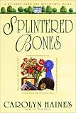 Haines, Carolyn: Splintered Bones