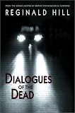 Hill, Reginald: Dialogues of the Dead Hill, Reginald: Dialogues of the Dead