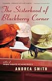 Smith, Andrea: The Sisterhood of Blackberry Corner
