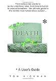 Hickman, Tom: Death: A User's Guide Hickman, Tom: Death: A User's Guide