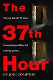 Compton, Jodi: The 37th Hour
