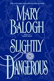 Balogh, Mary: Slightly Dangerous