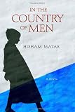 Matar, Hisham: In the Country of Men Matar, Hisham: In the Country of Men