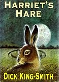 King-Smith, Dick: Harriet's Hare King-Smith, Dick: Harriet's Hare